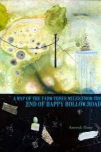 A Map of the Farm Three Miles from the End of Happy Hollow Road